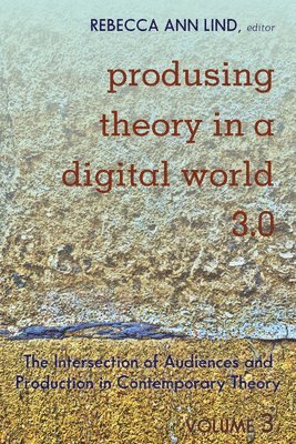 bokomslag Produsing Theory in a Digital World 3.0