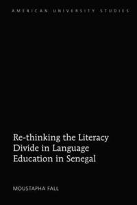 bokomslag Re-thinking the Literacy Divide in Language Education in Senegal