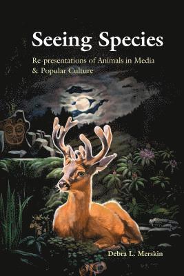 Debra L. Merskin - Seeing Species, Inbunden