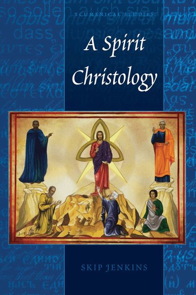 Skip Jenkins, Christopher a. Stephenson - Spirit Christology, Inbunden