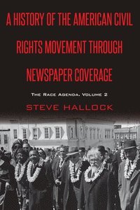 bokomslag A History of the American Civil Rights Movement Through Newspaper Coverage