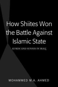 bokomslag How Shiites Won the Battle Against Islamic State