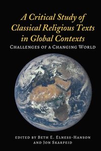 bokomslag A Critical Study of Classical Religious Texts in Global Contexts