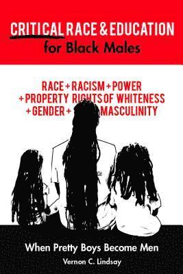 Critical Race and Education for Black Males 1