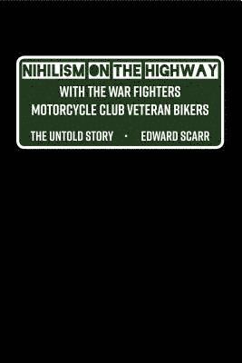 bokomslag Nihilism on the Highway with the War Fighters Motorcycle Club Veteran Bikers