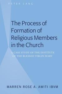 bokomslag The Process of Formation of Religious Members in the Church