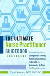 bokomslag The Ultimate Nurse Practitioner Guidebook