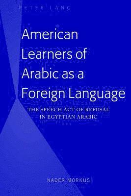 American Learners of Arabic as a Foreign Language 1