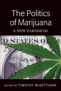 bokomslag The Politics of Marijuana