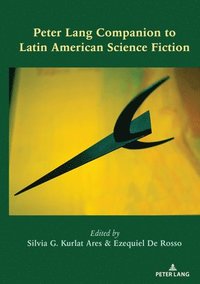 bokomslag Peter Lang Companion to Latin American Science Fiction