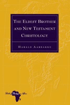 The Eldest Brother and New Testament Christology 1