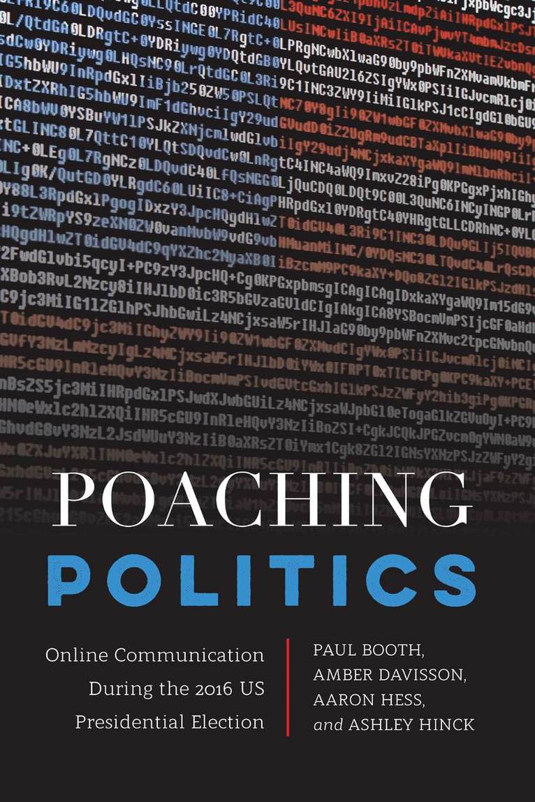 Paul Booth, Amber Davisson, Aaron Hess, Ashley Hinck, Mitchell S. McKinney, Mary E. Stuckey - Poaching Politics, Inbunden