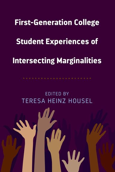 Teresa Heinz Housel - First-Generation College Student Experiences of Intersecting Marginalities, Inbunden