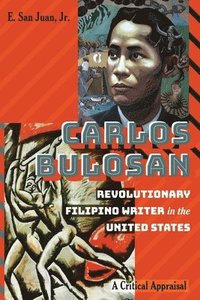 bokomslag Carlos BulosanRevolutionary Filipino Writer in the United States