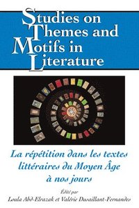 bokomslag La Rptition Dans Les Textes Littraires Du Moyen ge  Nos Jours