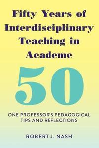 bokomslag Fifty Years of Interdisciplinary Teaching in Academe