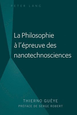 bokomslag La Philosophie  l'preuve Des Nanotechnosciences