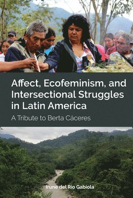 bokomslag Affect, Ecofeminism, and Intersectional Struggles in Latin America