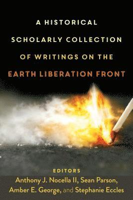 bokomslag A Historical Scholarly Collection of Writings on the Earth Liberation Front