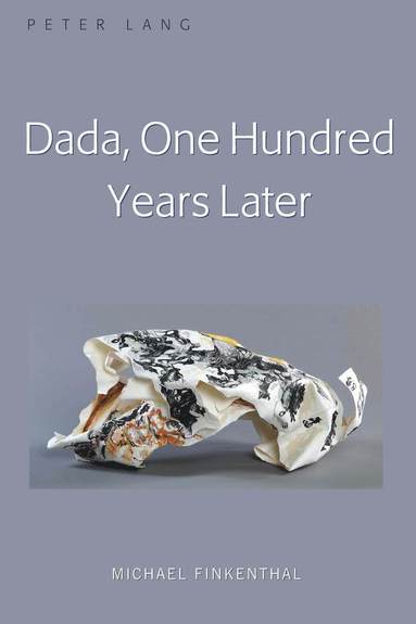 bokomslag Dada, One Hundred Years Later