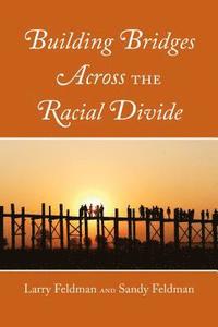 bokomslag Building Bridges Across the Racial Divide