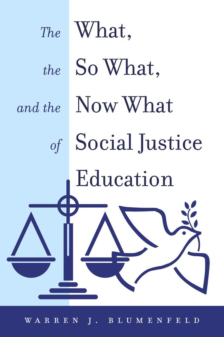 Warren J. Blumenfeld, Virginia Stead - What, the So What, and the Now What of Social Justice Education, Häftad