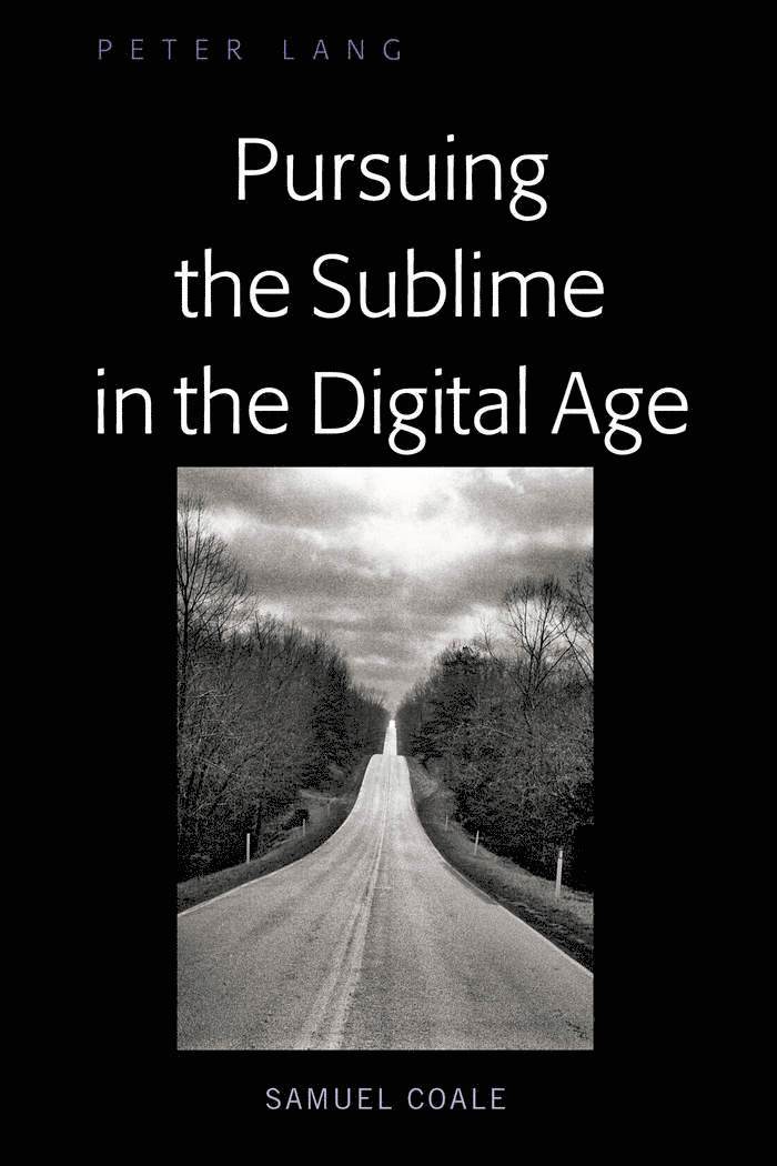 Samuel Coale - Pursuing the Sublime in the Digital Age, Inbunden