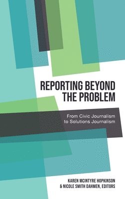 Reporting Beyond the Problem 1