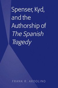 bokomslag Spenser, Kyd, and the Authorship of The Spanish Tragedy