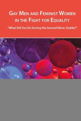 D. Travers Scott, Leandra H. Hernández, Amanda R. Martinez - Gay Men and Feminist Women in the Fight for Equality, Häftad