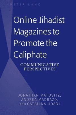 Online Jihadist Magazines to Promote the Caliphate 1