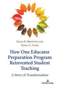 bokomslag How One Educator Preparation Program Reinvented Student Teaching