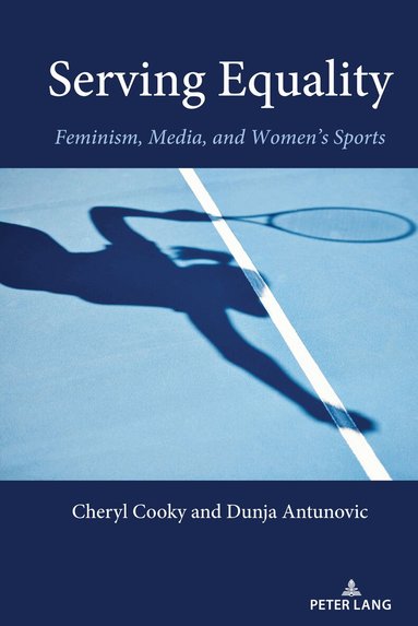 Cheryl Cooky, Dunja Antunovic, Andrew C. Billings, Marie Hardin - Serving Equality, Inbunden