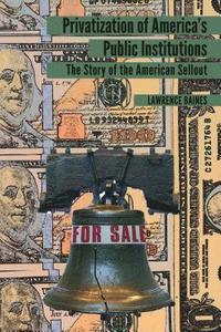 bokomslag Privatization of America's Public Institutions