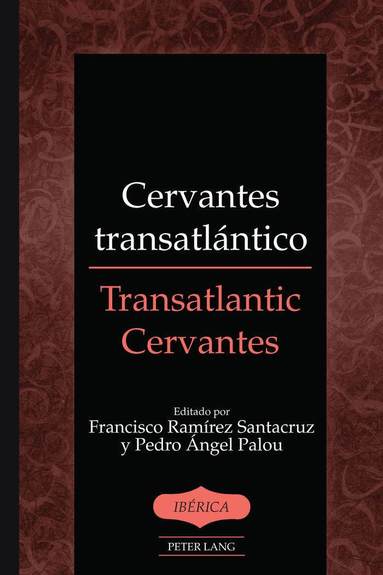 Francisco Ramírez Santacruz, Pedro Ángel Palou - Cervantes transatlántico / Transatlantic Cervantes, Inbunden