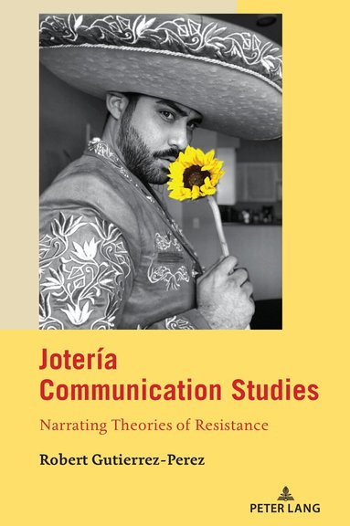 Robert Gutierrez-Perez, Bernadette Marie Calafell, Thomas K. Nakayama - Jotería Communication Studies, Inbunden