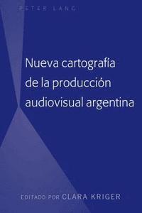 bokomslag Nueva cartografa de la produccin audiovisual argentina