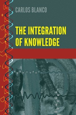 bokomslag The Integration of Knowledge