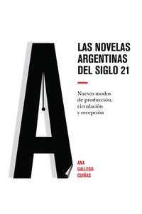 bokomslag Las novelas argentinas del siglo 21