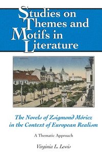 bokomslag The Novels of Zsigmond Moricz in the Context of European Realism