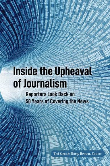 Ted Gest, Dotty Brown - Inside the Upheaval of Journalism, Häftad