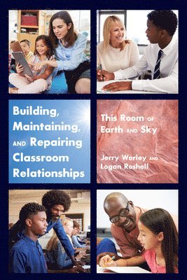 Building, Maintaining, and Repairing Classroom Relationships 1