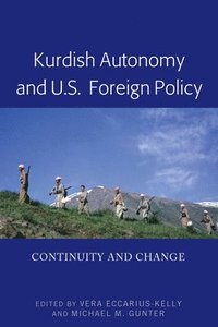 bokomslag Kurdish Autonomy and U.S. Foreign Policy