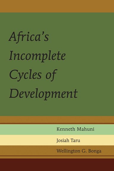 Kenneth Mahuni, Josiah Taru, Wellington G. Bonga, Edward Shiza - Africa's Incomplete Cycles of Development, Inbunden