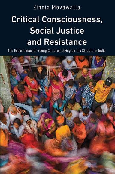 Zinnia Mevawalla, Michael Adrian Peters, Peter McLaren - Critical Consciousness, Social Justice and Resistance, Inbunden