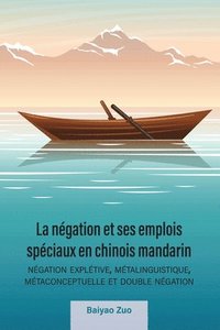 bokomslag La Ngation Et Ses Emplois Spciaux En Chinois Mandarin