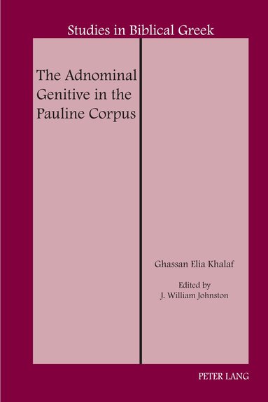 Ghassan Elia Khalaf, J. William Johnston - Adnominal Genitive in the Pauline Corpus, Inbunden