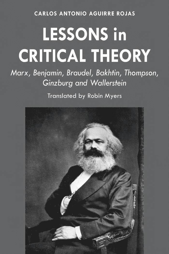 Carlos Antonio Aguirre Rojas - Lessons in Critical Theory, Inbunden