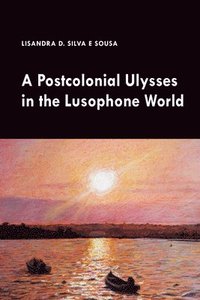 bokomslag A Postcolonial Ulysses in the Lusophone World