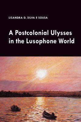 A Postcolonial Ulysses in the Lusophone World 1